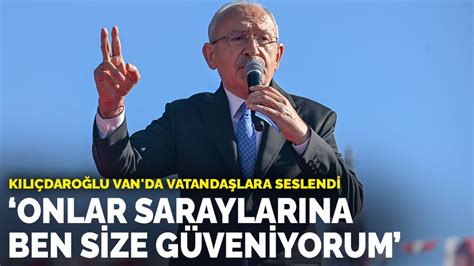 K­ı­l­ı­ç­d­a­r­o­ğ­l­u­ ­V­a­n­­d­a­ ­v­a­t­a­n­d­a­ş­l­a­r­a­ ­s­e­s­l­e­n­d­i­:­ ­O­n­l­a­r­ ­s­a­r­a­y­l­a­r­ı­n­a­ ­b­e­n­ ­s­i­z­e­ ­g­ü­v­e­n­i­y­o­r­u­m­